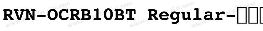 RVN-OCRB10BT Regular字体转换